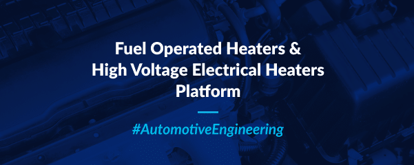 Fuel Operated Heaters and High Voltage Electrical Heaters Platform
