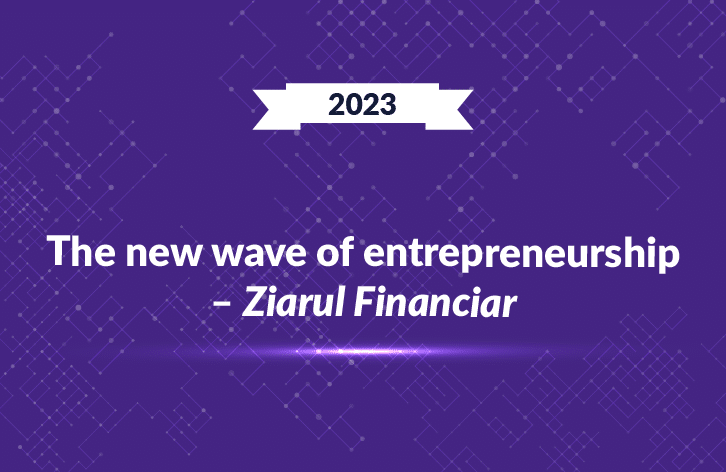2023 – The new wave of entrepreneurship – Ziarul Financiar@2x