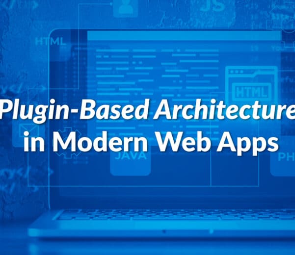 Plugin-Based Architecture in Modern Web Apps