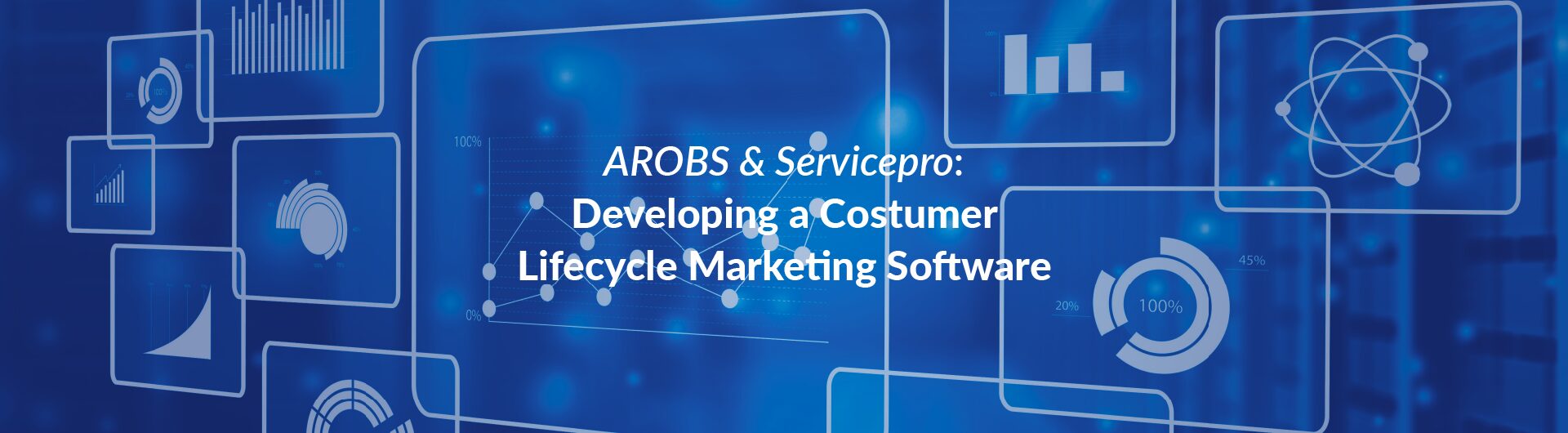 AROBS and Servicepro Developing a Customer Lifecycle Marketing Software