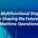 multifunctional_displays_are_shaping_the_future_of_maritime_operations
