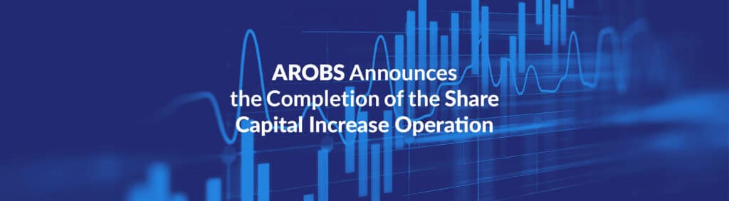 AROBS announces the completion of the share capital increase operation