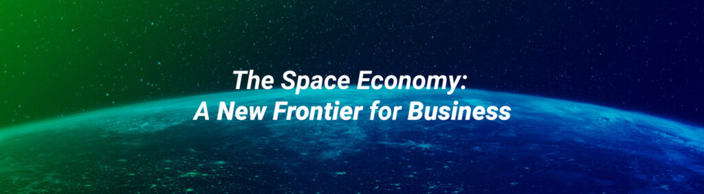 The Space Econom A New Frontier for Business