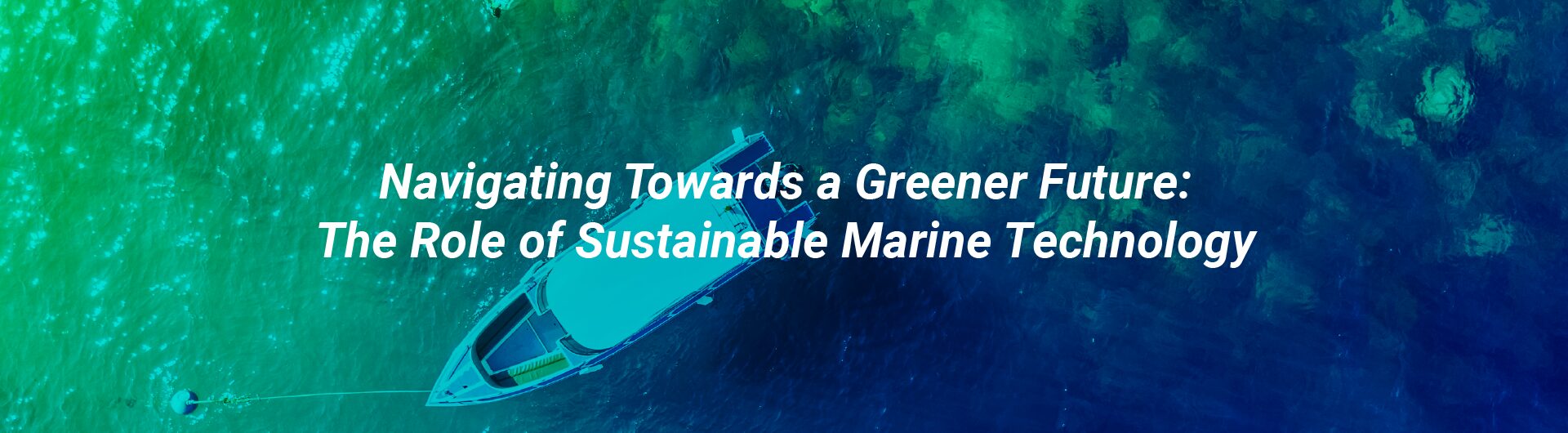 Navigating_Towards_a_Greener_Future_The_Role_of_Sustainable_Marine_Technology
