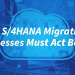 SAP-S4HANA-Migration-Why-Businesses-Must-Act-Before-2027