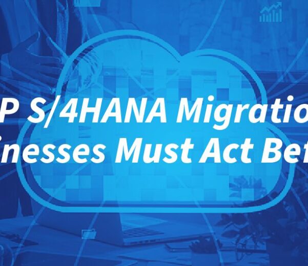 SAP-S4HANA-Migration-Why-Businesses-Must-Act-Before-2027